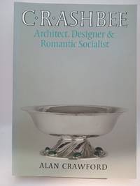 C. R. Ashbee: Architect, Designer, and Romantic Socialist