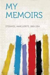 My Memoirs by Steinheil Marguerite 1869-1954 - 2013-01-28 - from Books Express (SKU: 1314084879)