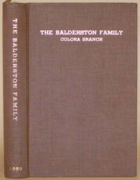 image of THE BALDERSTON FAMILY, COLORA BRANCH A Short History of the Lloyd and Catharine Canby Balderston of Colora, Maryland and Their Children, etc.