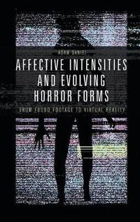 Affective Intensities and Evolving Horror Forms: From Found Footage to Virtual Reality