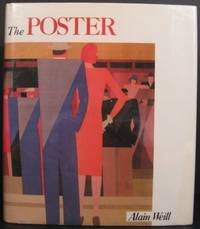 THE POSTER, A WORLDWIDE SURVEY AND HISTORY by Weill, Alain - 1985