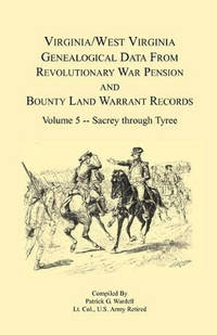 Virginia and West Virginia Genealogical Data from Revolutionary War Pension and Bounty Land...