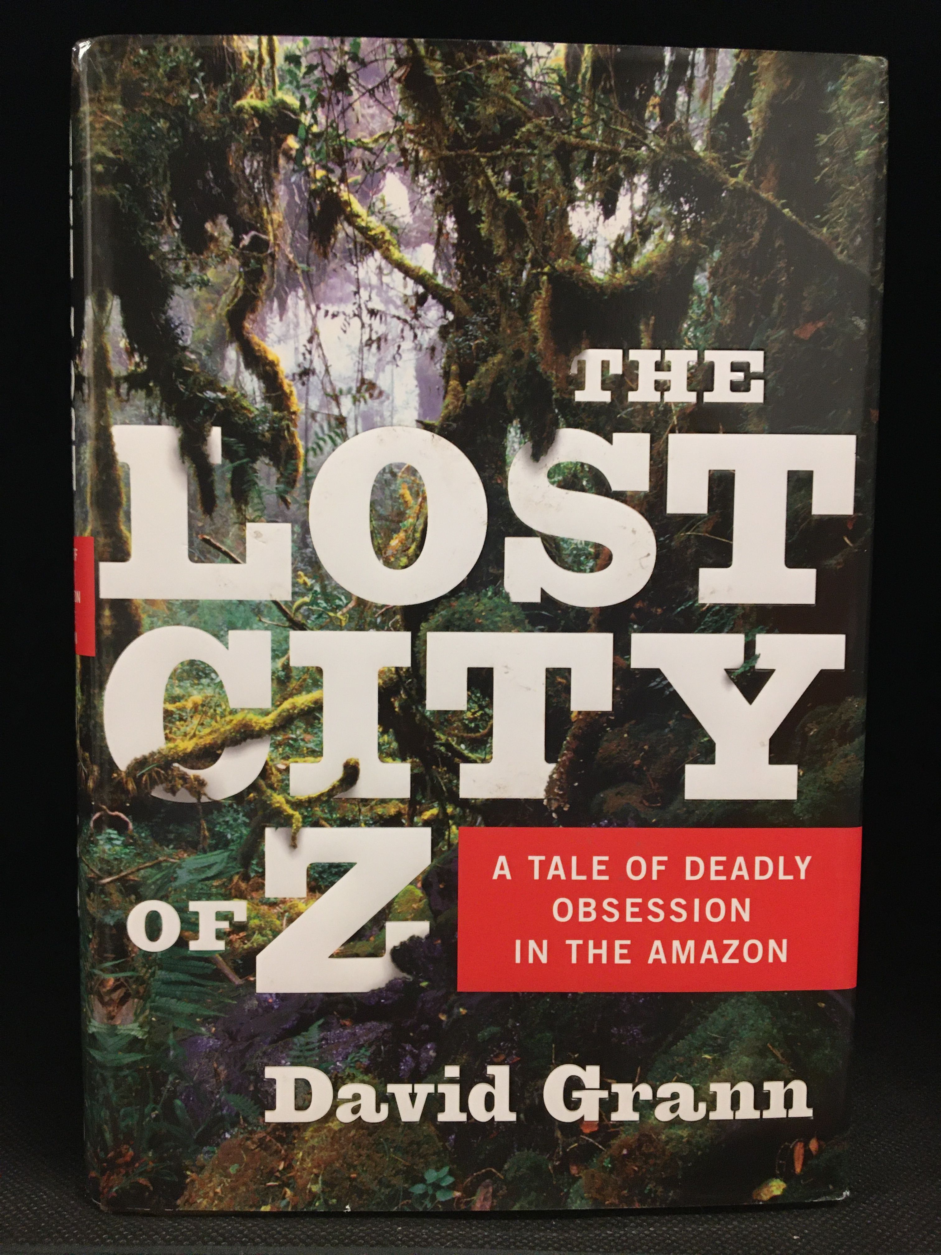 The Lost City of Z: A Tale of Deadly Obsession in the