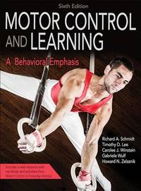 Motor Control and Learning: A Behavioral Emphasis