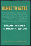 Olmec to Aztec: Settlement Patterns in the Ancient Gulf Lowlands