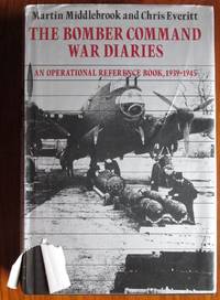 The Bomber Command War Diaries: An Operational Reference Book, 1939-45