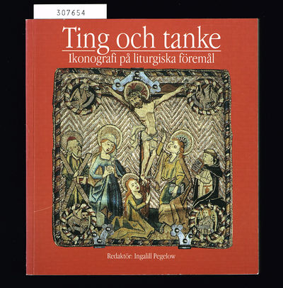 Ting och tanke. Ikonografi på liturgiska föremål.…