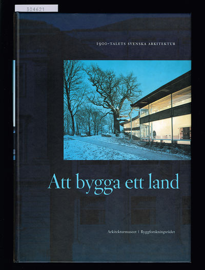 Att bygga ett land. 1900-talets svenska…
