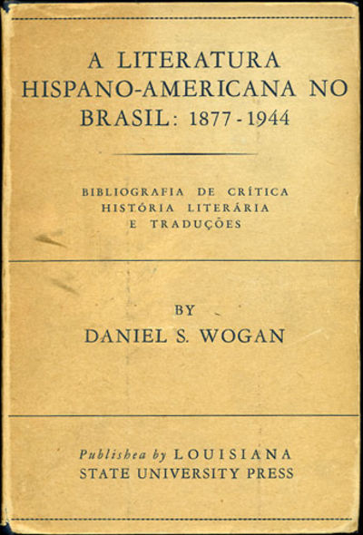 A literatura hispano-americana No Brasil: 1877-1944. Bibliografia de crítica, história Literária e Traduções