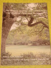 The History, Ecology and Archaeology of Medieval Parks and Parklands.