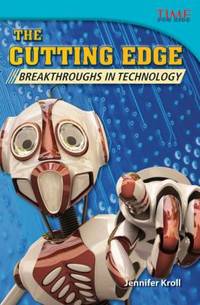The Cutting Edge : Breakthroughs in Technology