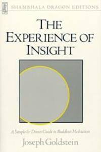 The Experience of Insight: A Simple and Direct Guide to Buddhist Meditation (Shambhala Dragon...