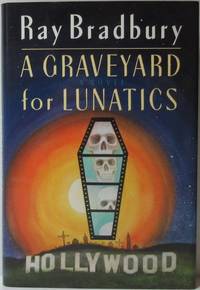 A Graveyard For Lunatics by BRADBURY, Ray - 1990