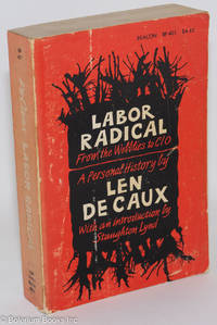 cover of Labor radical; from the Wobblies to CIO, a personal history