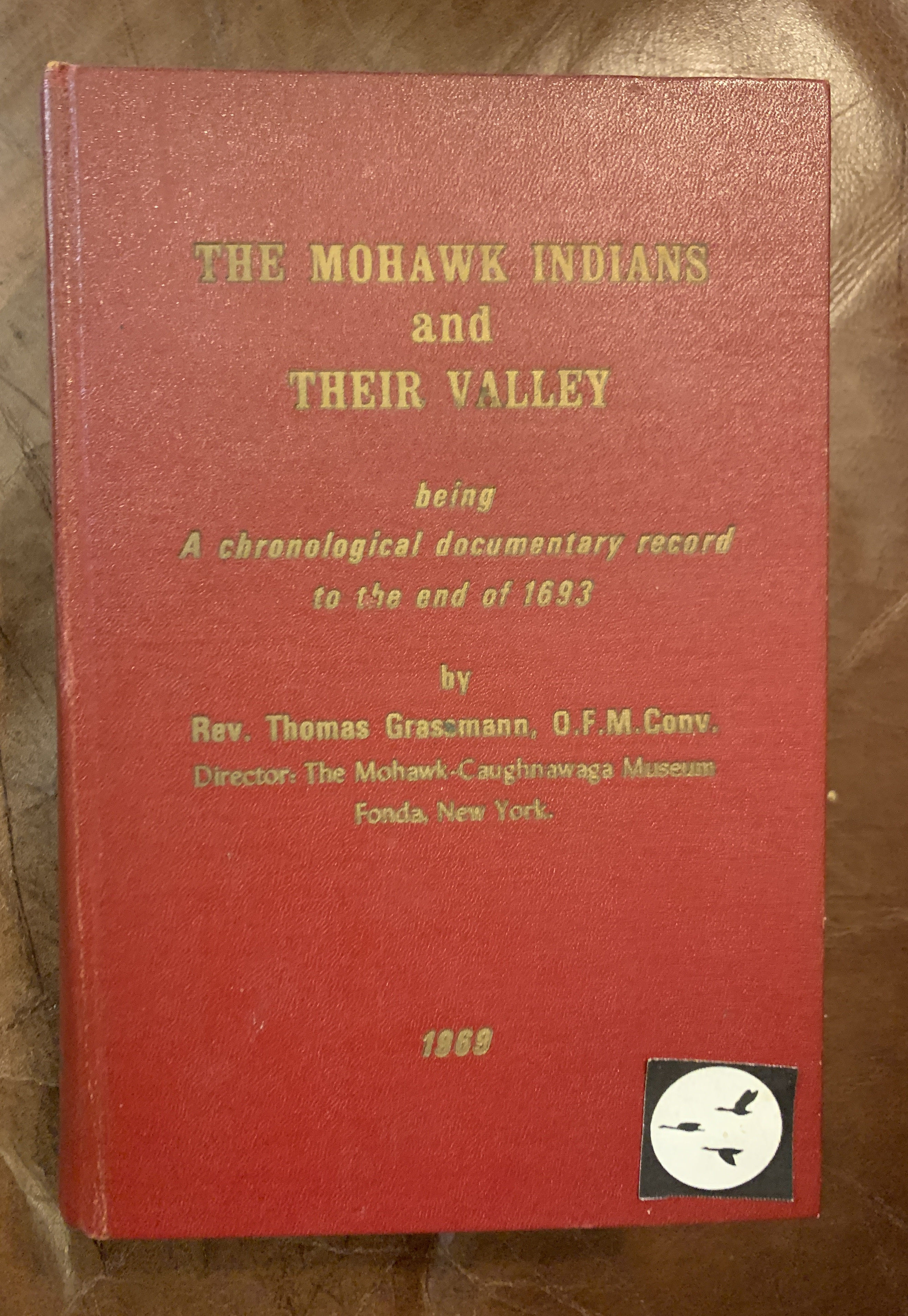 The Mohawk Indians and their Valley. Being a chronological documentary ...