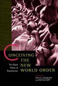 Conceiving the New World Order : The Global Politics of Reproduction