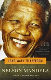 Long Walk to Freedom: The Autobiography of Nelson Mandela by Nelson Mandela - 1995-09-05