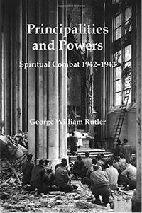 Principalities and Powers &acirc; Spiritual Combat 1942&acirc;1943