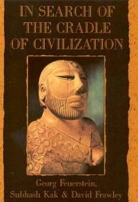 In Search of the Cradle of Civilization : New Light on Ancient India