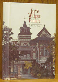 Force Without Fanfare: The Autobiography of K.M. Van Zandt (SIGNED) by K.M. & Sandra L. Myres (ed) Van Zandt - Signed First Edition - 1968 - from Schroeder's Book Haven (SKU: A0363)