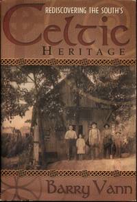 Rediscovering the South&#039;s Celtic Heritage by Vann, Barry - 2004-07-01