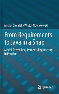 From Requirements to Java in a Snap : Model-Driven Requirements Engineering in Practice