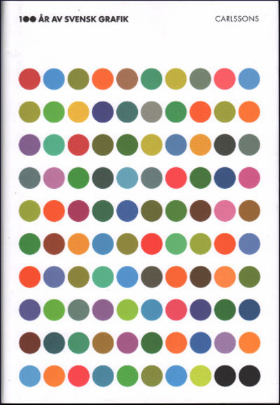 100 ÅR AV SVENSK GRAFIK. Grafiska Sällskapet 100…
