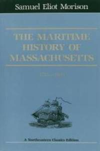 image of The Maritime History Of Massachusetts, 1783-1860 (Northeastern Classics Edition)