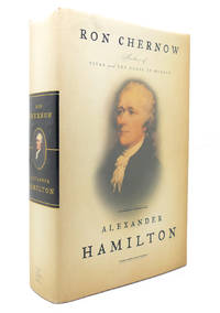 ALEXANDER HAMILTON by Ron Chernow - 2004