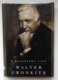 A Reporter&#039;s Life by Cronkite, Walter - 1996