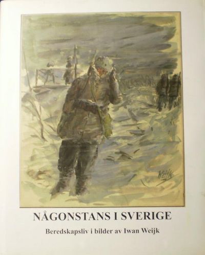 Någonstans i Sverige. Beredskapsliv i bilder av…