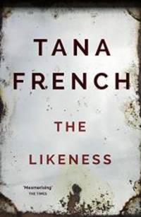 The Likeness by Tana French - 2009-01-01