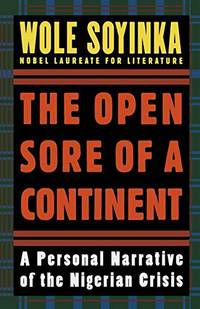 The Open Sore Of A Continent: A Personal Narrative Of The Nigerian Crisis (W.E.B. Du Bois Institute) by Wole Soyinka