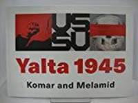 YALTA 1945: KOMAR AND MELAMID by David Glasser - 2016