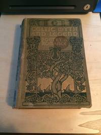 Celtic Myth &amp; Legend, Poetry &amp; Romance by Charles Squire - 1912