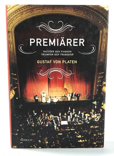 Premiärer. Succéer och fiaskon - triumfer och…