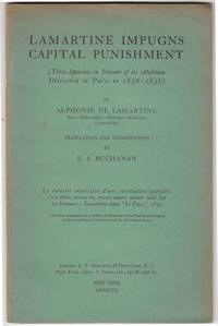 Lamartine Impugns Capital Punishment (SIGNED) de Lamartine, Alphonse de; Buchanan, E. S. (translator) - 1930