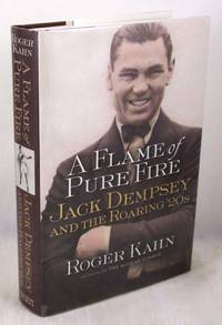 A Flame of Pure Fire: Jack Dempsey and the Roaring '20s