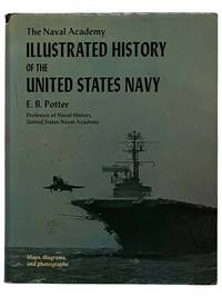 The Naval Academy Illustrated History of the United States Navy