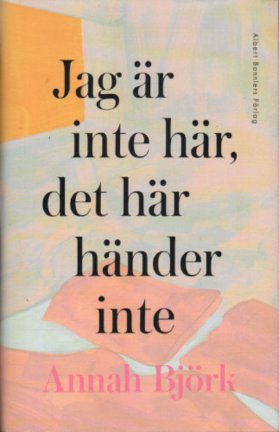 JAG ÄR INTE HÄR, DET HÄR HÄNDER INTE.