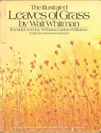 The Illustrated Leaves of Grass by Walt Whitman Howard Chapnick (Editor) William Carlos Williams (Introduction)