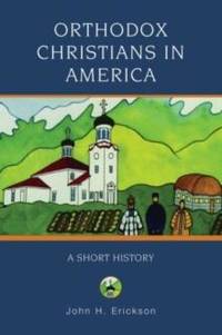 Orthodox Christians in America: A Short History