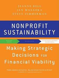 Nonprofit Sustainability : Making Strategic Decisions for Financial Viability