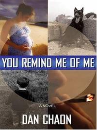 You Remind Me of Me by Dan Chaon - 2004