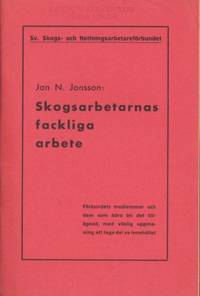 Skogsarbetarnas fackliga arbete.