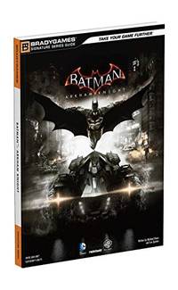 Batman: Arkham Knight Signature Series Guide (Bradygames Signature Series Guide)