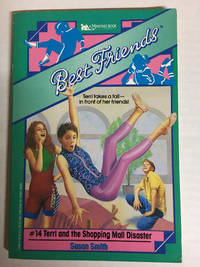 TERRI AND THE SHOPPING MALL DISASTER: BEST FRIENDS #14 (Best Friends No 14) by Smith, Tom - 1991-06-01