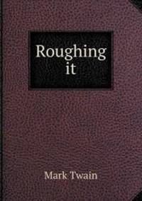 Roughing it by Mark Twain - 2013-05-24