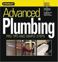 Advanced Plumbing : Pro Tips and Simple Steps