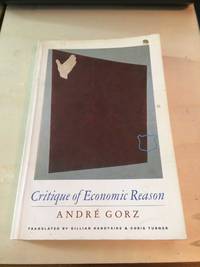 Critique of Economic Reason by Andre Gorz - 1989